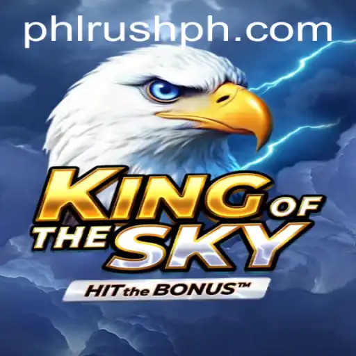 Exploring the Excitement of KingOfTheSky: The Thrilling World of PhlRush