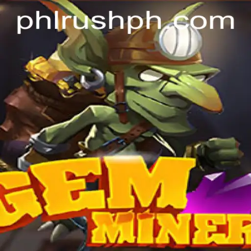 Exploring GemMiner and the Excitement of PhlRush